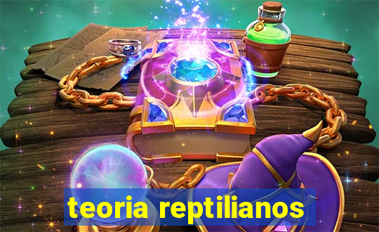 teoria reptilianos